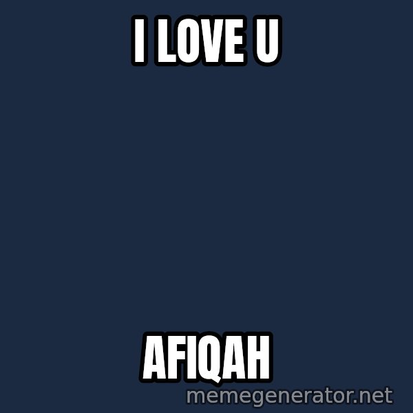 Wolverine meme: i love u / afiqah