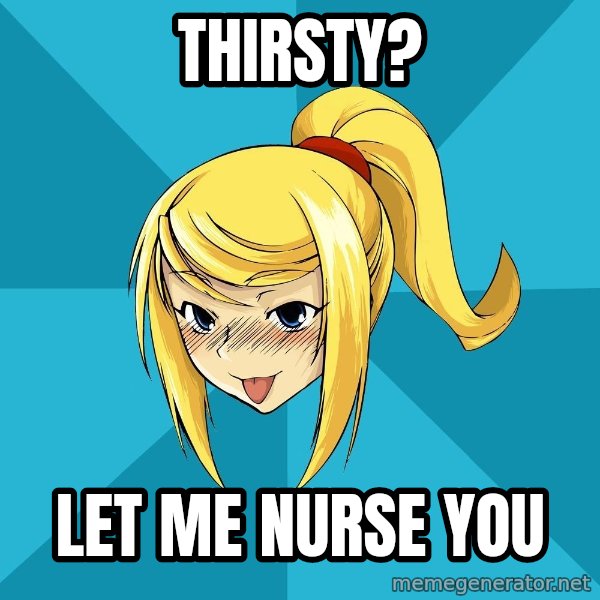 Horney Samus meme: thirsty? / let me nurse you