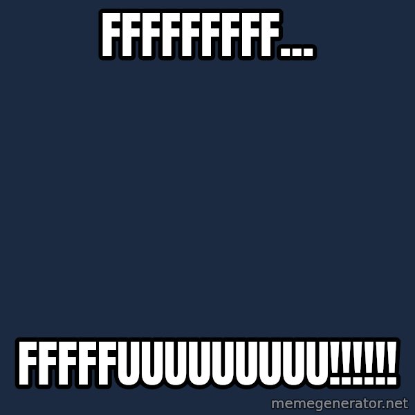 Rage Face meme: fffffffff... / fffffuuuuuuuuu!!!!!!