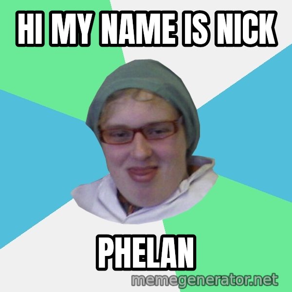 medik meme: hi my name is nick / phelan