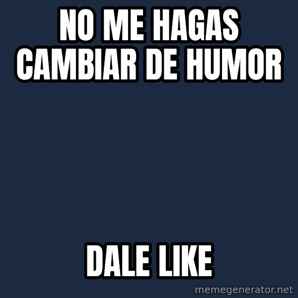 Chuck Norris  meme: No me hagas cambiar de humor / dale  like