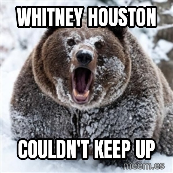 Cocaine Bear meme: Whitney houston / couldn't keep up