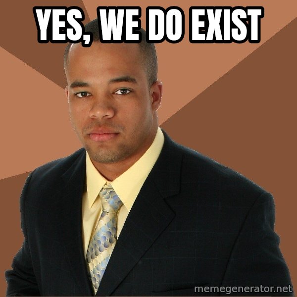 Successful Black Man meme: yes, we do exist