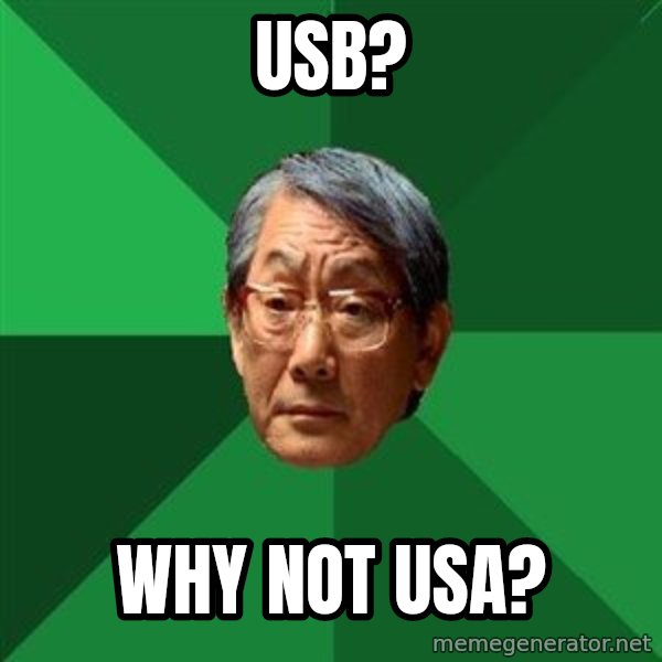 High Expectations Asian Father meme: USB? / why not usa?