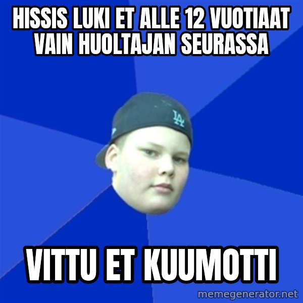 Jonnen Neuvo meme: Hissis luki et alle 12 vuotiaat vain huoltajan seurassa / vittu et kuumotti