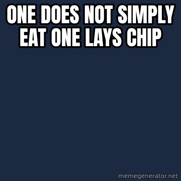 Lord Of The Rings Boromir One Does Not Simply Mordor meme: One Does not Simply eat one Lays Chip