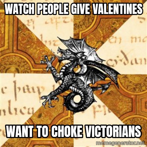 History Major Heraldic Beast meme: Watch people give valentines / want to choke victorians