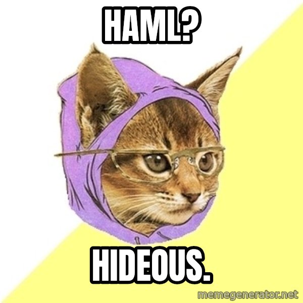 Hipster Kitty meme: haml? / HIDEOUS.