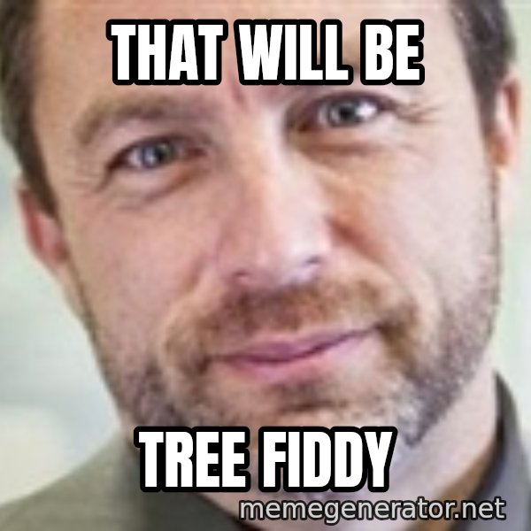 Jimmy Wales meme: That will be / tree fiddy