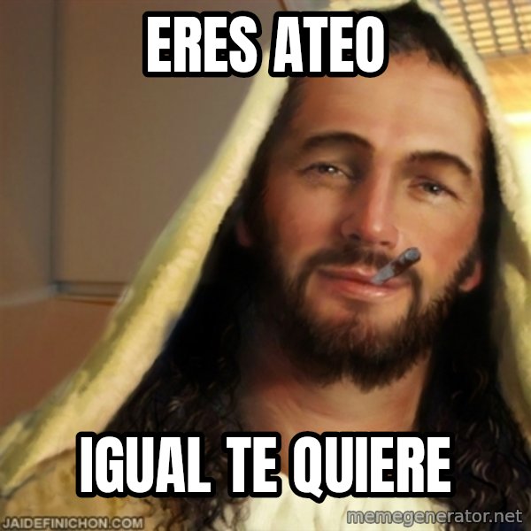 Good Guy Jesus meme: eres ateo / igual te quiere