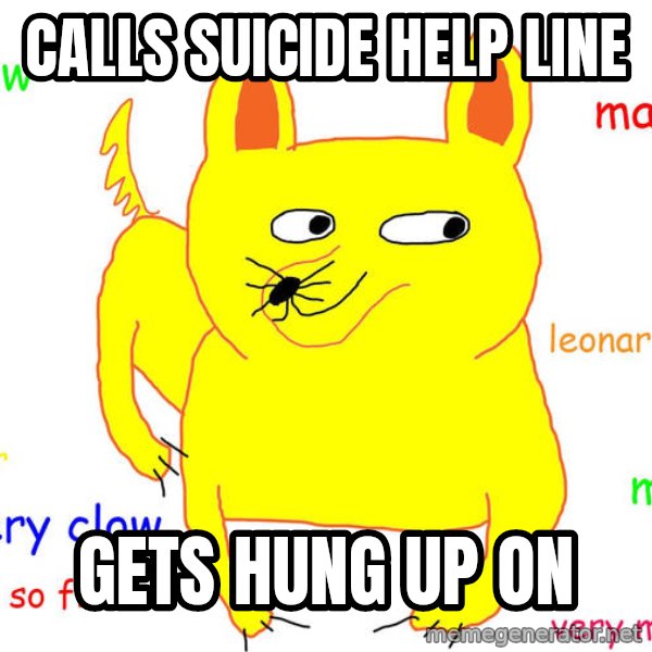 Forever Alone meme: Calls suicide help line / Gets hung up on