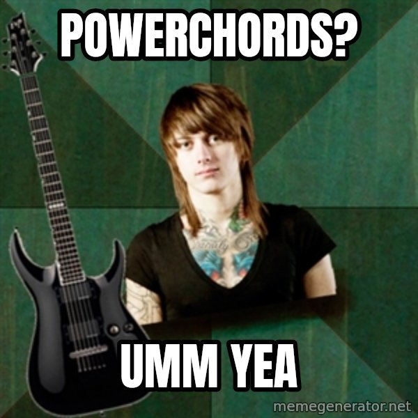 Progressive Guitarist meme: powerchords? / umm yea