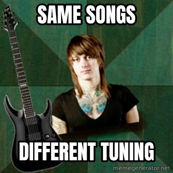Progressive Guitarist meme: same songs / different tuning