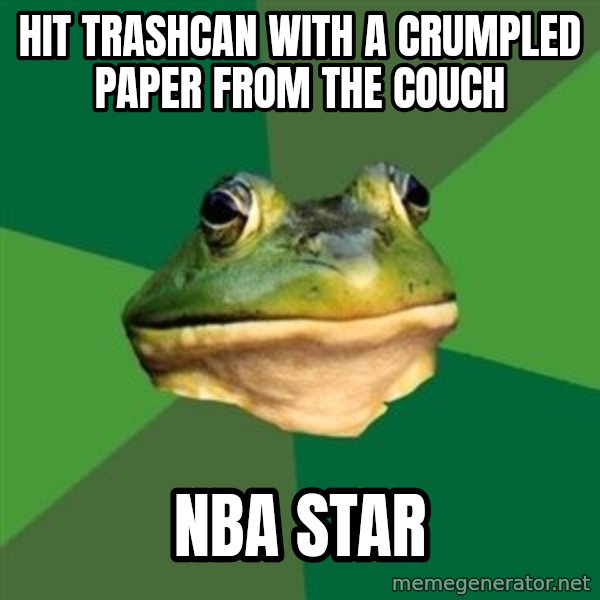Foul Bachelor Frog meme: hit trashcan with a crumpled paper from the couch / nba star