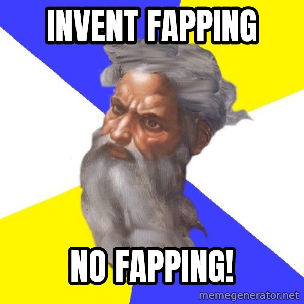 God meme: Invent Fapping / No Fapping!