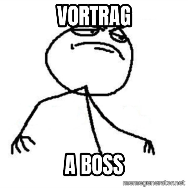Like A Boss meme: Vortrag / a boss