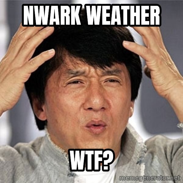 Jackie Chan meme: NWARK Weather / WTF?