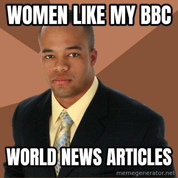 Successful Black Man meme: women like my bbc / world news articles
