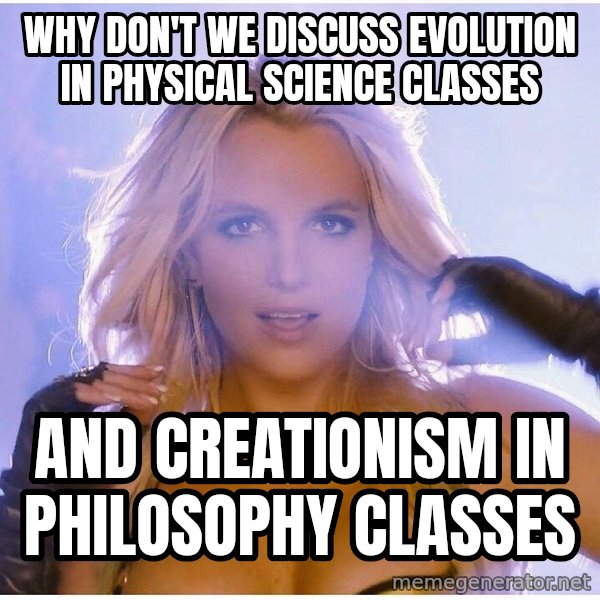 patrick star meme: Why don't we discuss evolution in physical science classes / And creationism in philosophy classes
