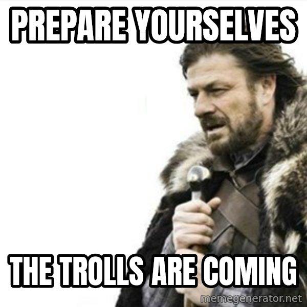 Prepare yourself meme: prepare yourselves / the trolls are coming