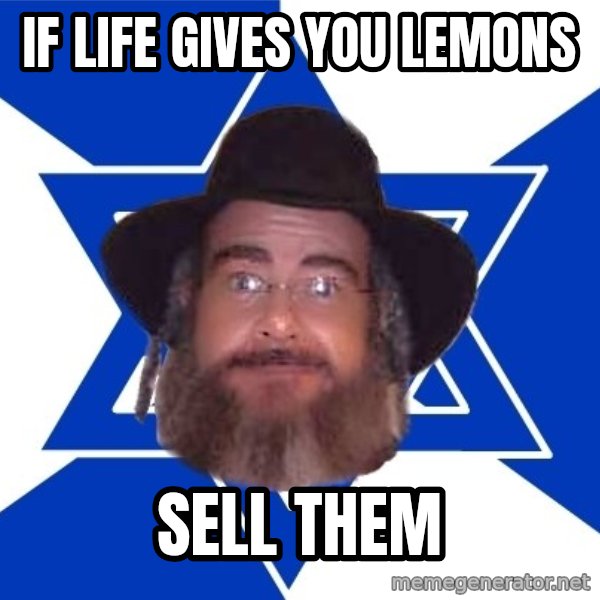 Advice Jew meme: if life gives you lemons / sell them