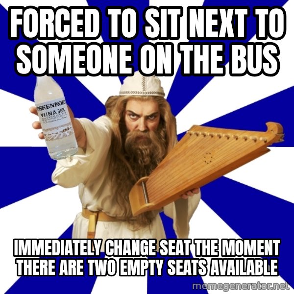 FinnishProblems meme: forced to sit next to someone on the bus / immEdiately change seat the moment there are two empty seats available