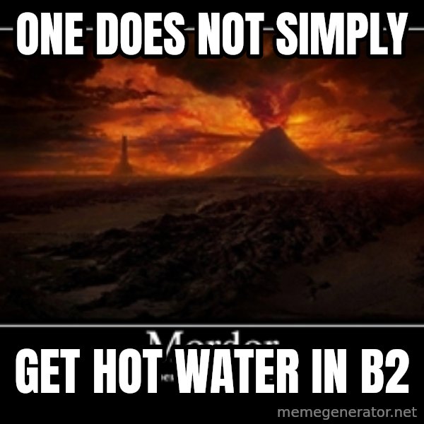 One Does Not Simply meme: ONE DOES NOT SIMPLY / GET HOT WATER in b2