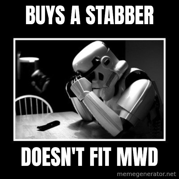 Sad Trooper meme: buys a stabber / doesn't fit MWD
