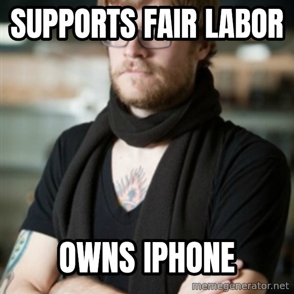 hipster Barista meme: Supports fair labor / owns iPhone