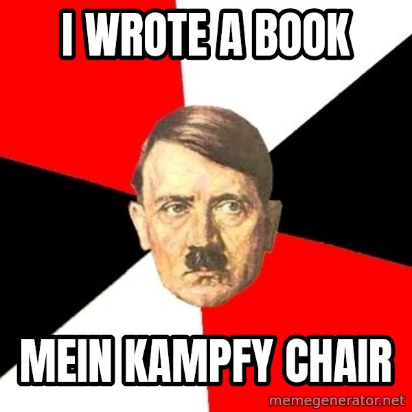 Advice Hitler meme: i wrote a book / mein kampfy chair