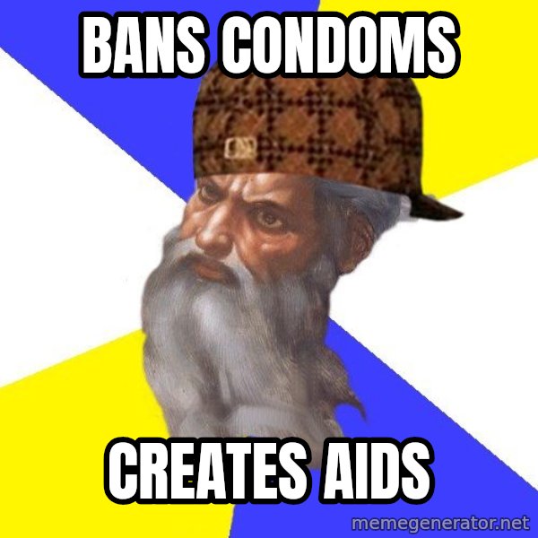 Scumbag God meme: bans condoms / creates aids