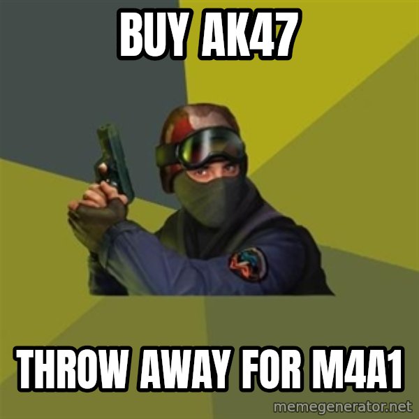 Counter Strike meme: Buy ak47 / throw away for m4a1