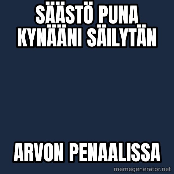 Katainen Perkele meme: säästö   puna   kynääni    säilytän / arvon   penaalissa
