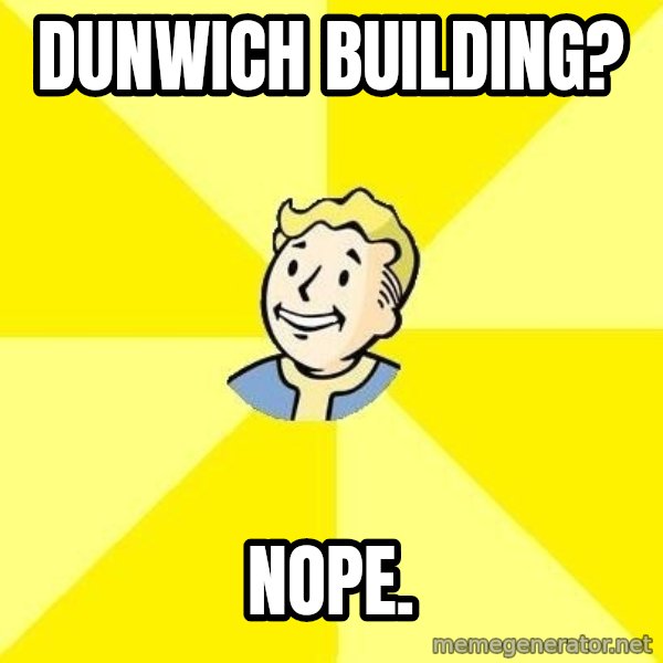 Fallout 3 meme: DUNWICH BUILDING? / NOPe.