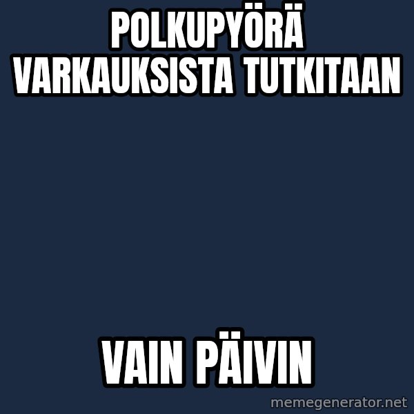 Katainen Perkele meme: polkupyörä    varkauksista        tutkitaan / vain Päivin