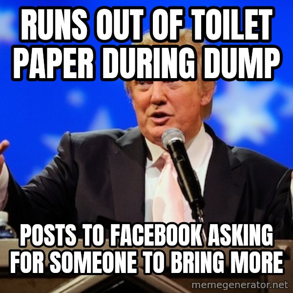 Annoying Facebook Girl meme: Runs out of toilet paper during dump / posts to facebook asking for someone to bring more