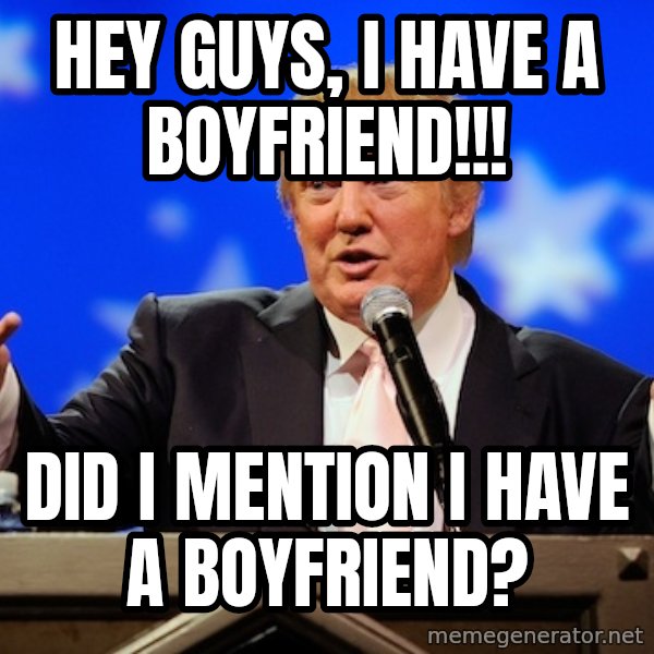 Annoying Facebook Girl meme: Hey guys, I have a boyfriend!!! / Did I mention i have a boyfriend?