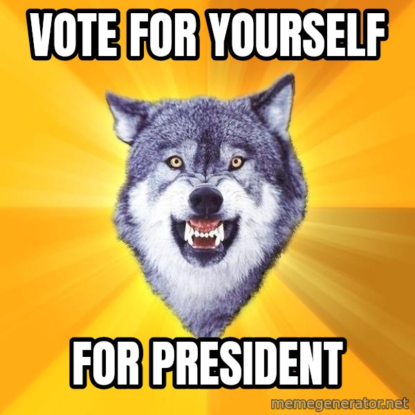 Courage Wolf meme: vote for yourself / for president