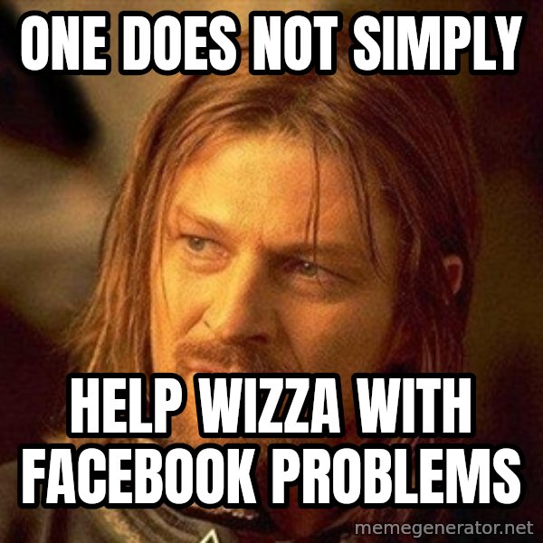 Boromir meme: One does not simply / help wizza with facebook problems