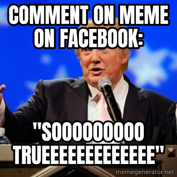 Annoying Facebook Girl meme: Comment on meme on facebook: / "SOOOOOOOOO TRueeeeeeeeeeeee"
