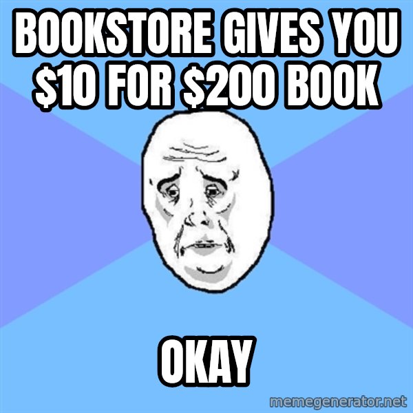 Okay Guy meme: bookstore gives you $10 for $200 book / okay
