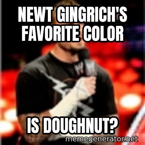 CM Punk Unimpressed meme: Newt gingrich's favorite color / is doughnut?