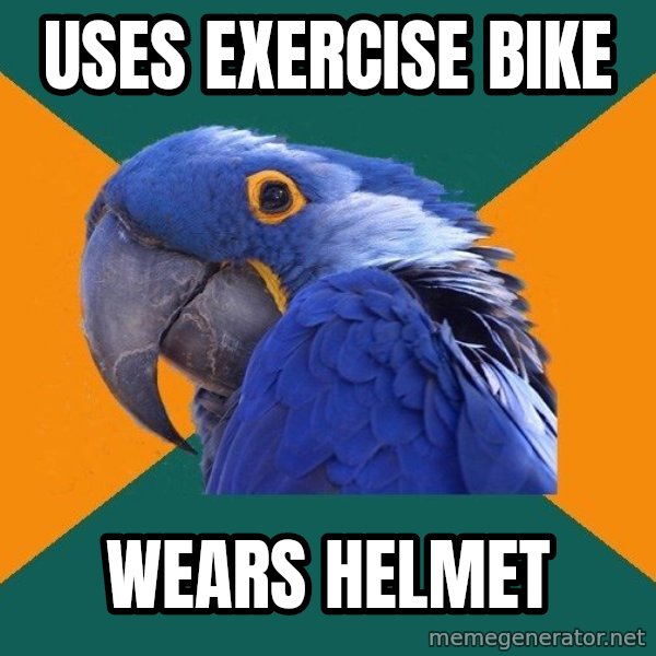 Paranoid Parrot meme: uses exercise bike / wears helmet