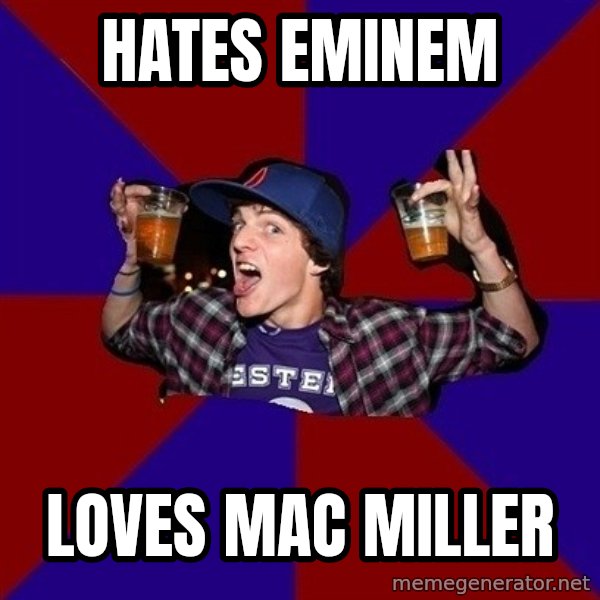 Sunny Student meme: Hates eminem / loves mac miller