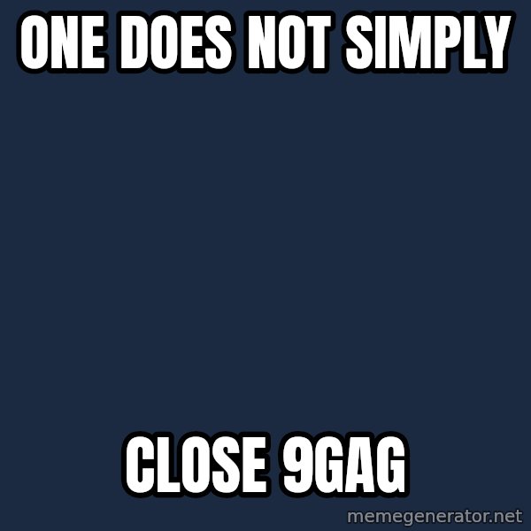DONT KNOW WITCH FONT MEMES USE meme: One does not simply / close 9gag