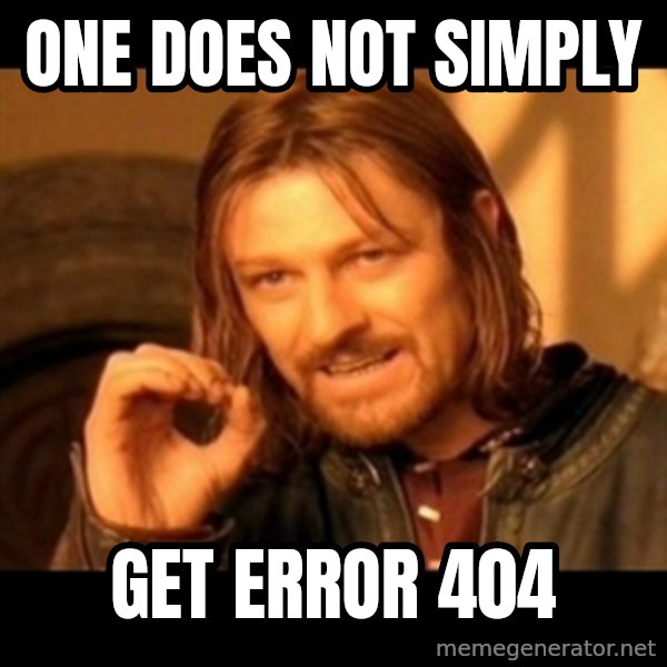 Does not simply walk into mordor Boromir  meme: one does not simply / get error 404