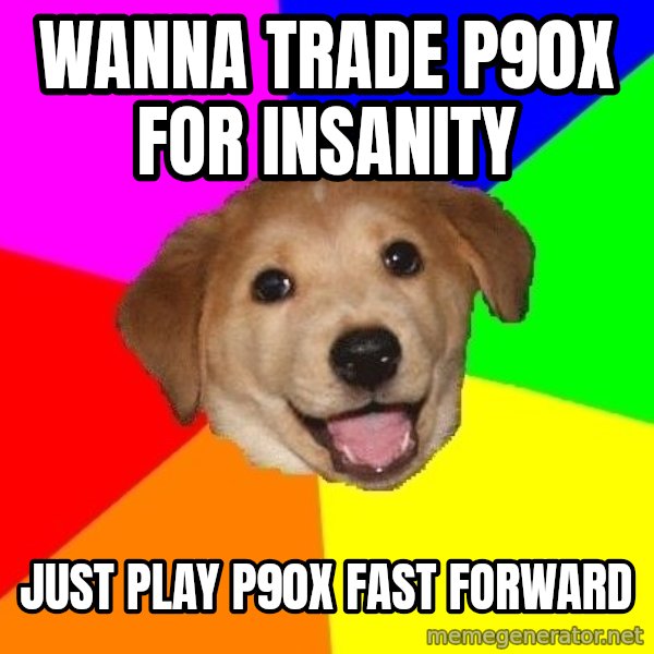 Advice Dog meme: Wanna trade p90x for insanity / just play p90x fast FORWARD