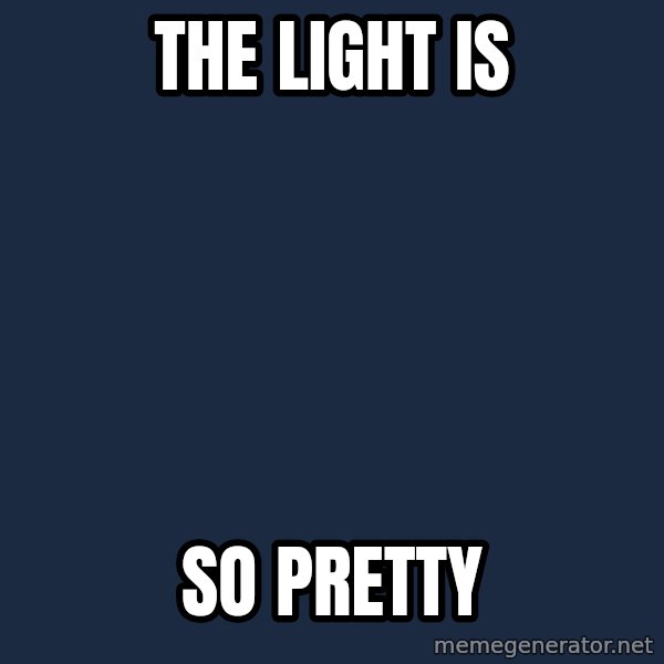 superami crazy meme: The light is / So pretty
