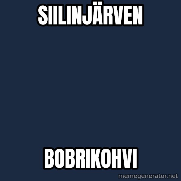Katainen Perkele meme: Siilinjärven / Bobrikohvi