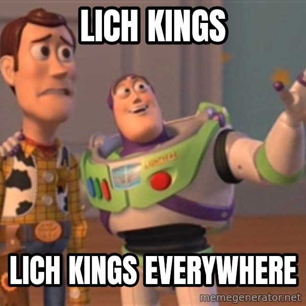 Tseverywhere meme: lich kings / lich kings everywhere
